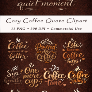 Cozy Coffee Quote Clipart – Watercolor Coffee Sayings PNG